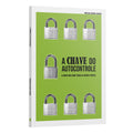 A chave do Autocontrole - a chave que abre todas as portas | William George Jordan