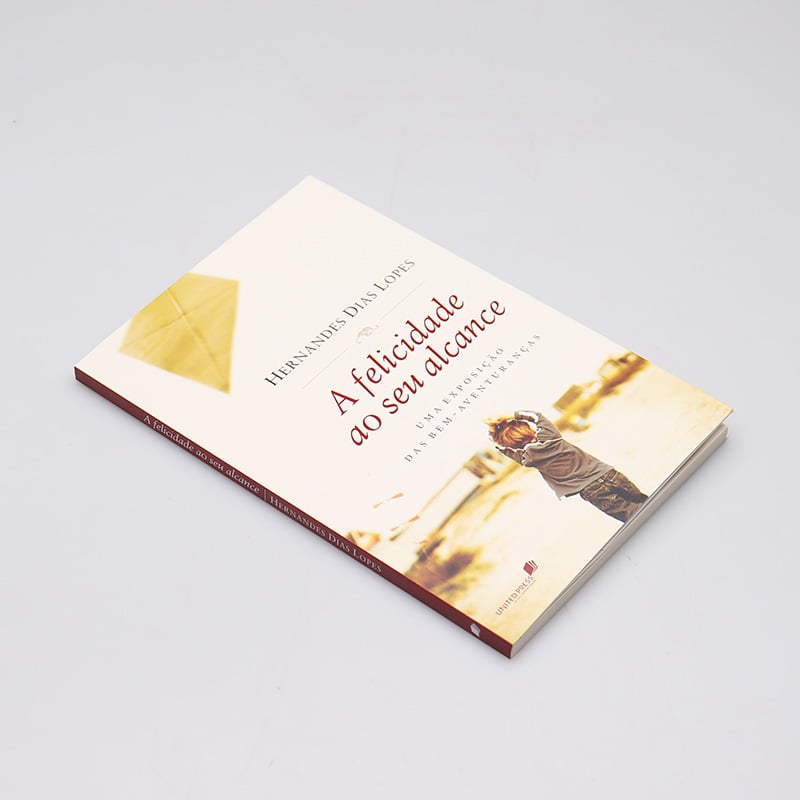 A Felicidade Ao Seu Alcance | Hernandes Dias Lopes