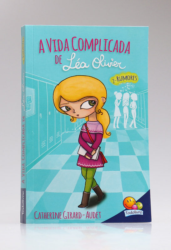 A Vida Complicada de Léa Oliver | Rumores | Catherine Girard