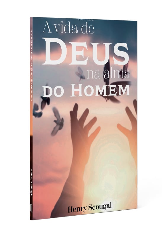 A Vida de Deus na Alma do Homem | Henry Scougal