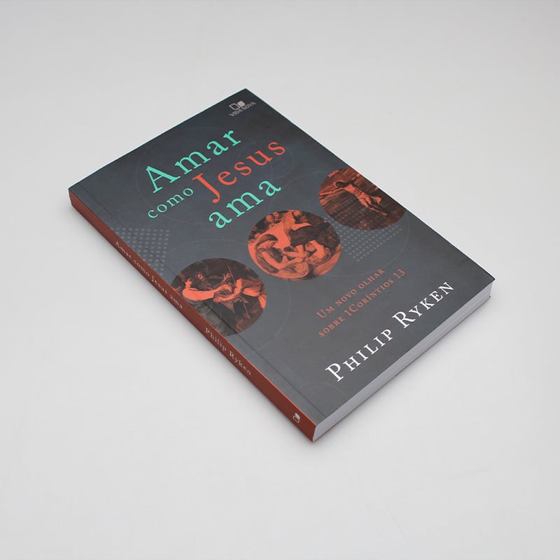 Amar como Jesus Ama | Philip Ryken