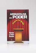 Armadilha Do Poder | Martina Kessler e Volker Kessler