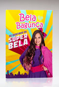 As Aventuras da Superbela | Bela Bagunça