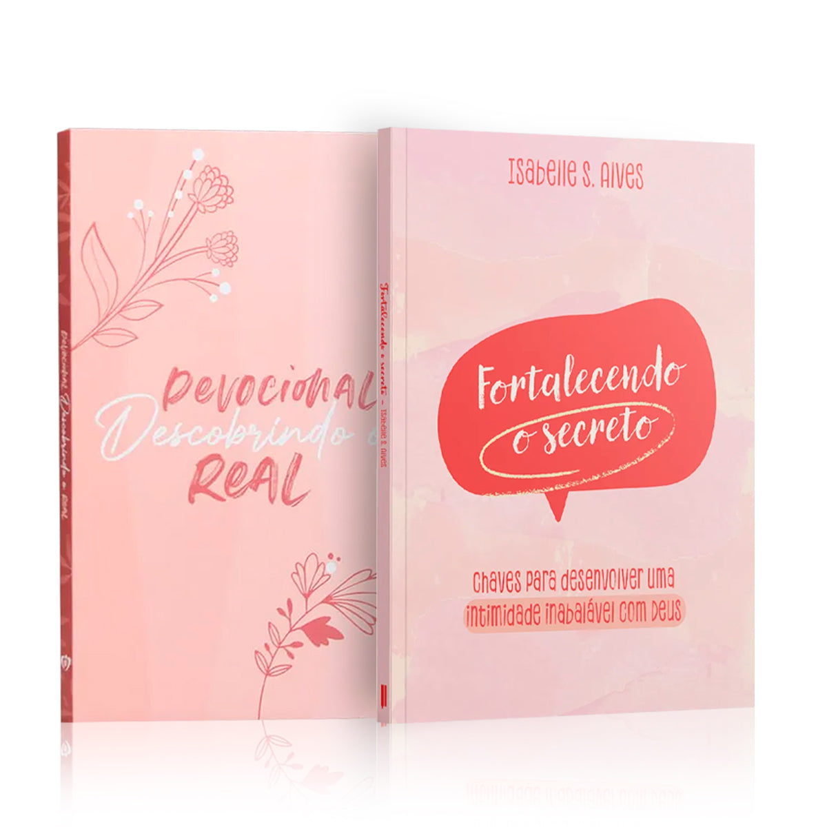 Kit 2 Livros - Intimidade com o Pai | Devocional Descobrindo o Real | Minimalista + Devocional Fortalecendo o Secreto