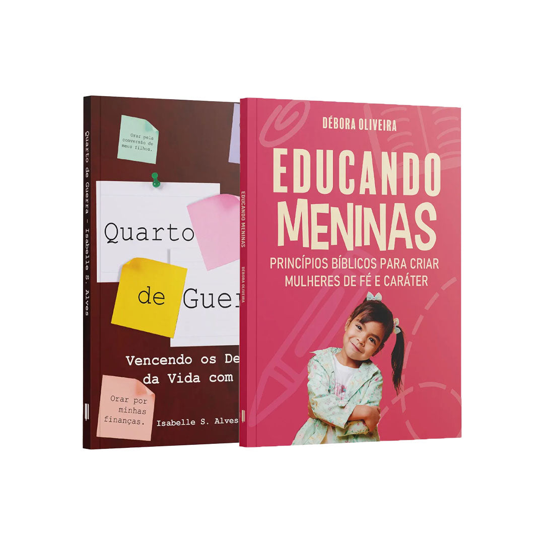 Kit 2 livros - Transformação e Propósito - Quarto de Guerra + Educando Meninas
