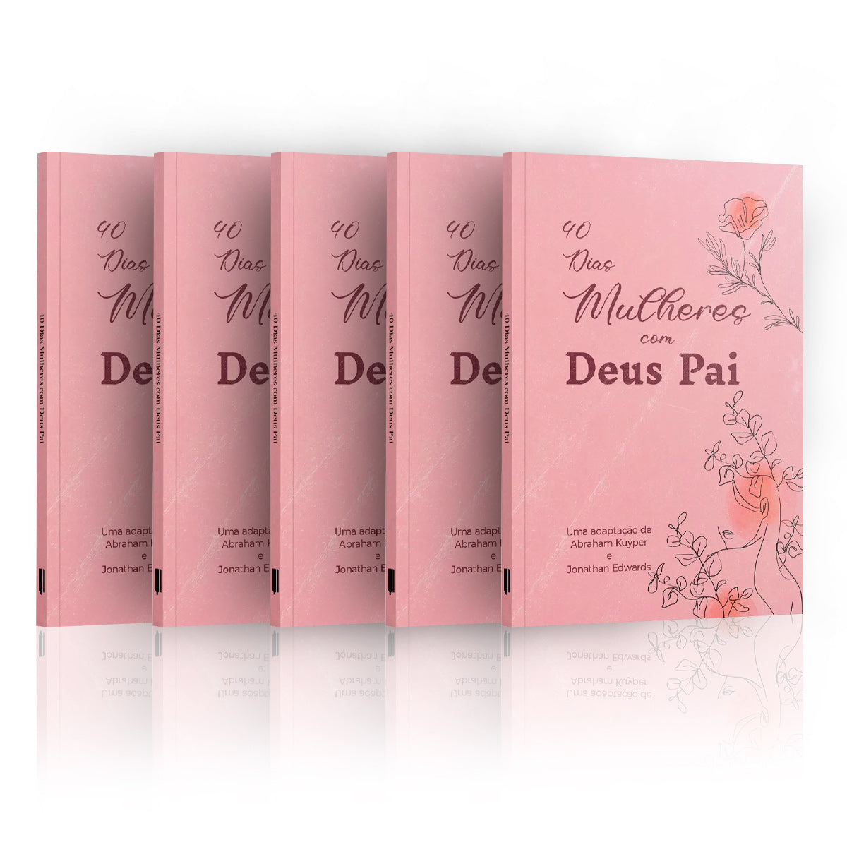Kit 5 Livros - 40 Dias Mulheres com Deus Pai - Abraham Kuyper & J. Edwards
