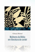 Mulheres da Bíblia em Literatura de Cordel | Gilmara Michael