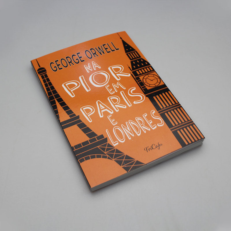 Na Pior Em Paris e Londres | George Orwell | Tricaju