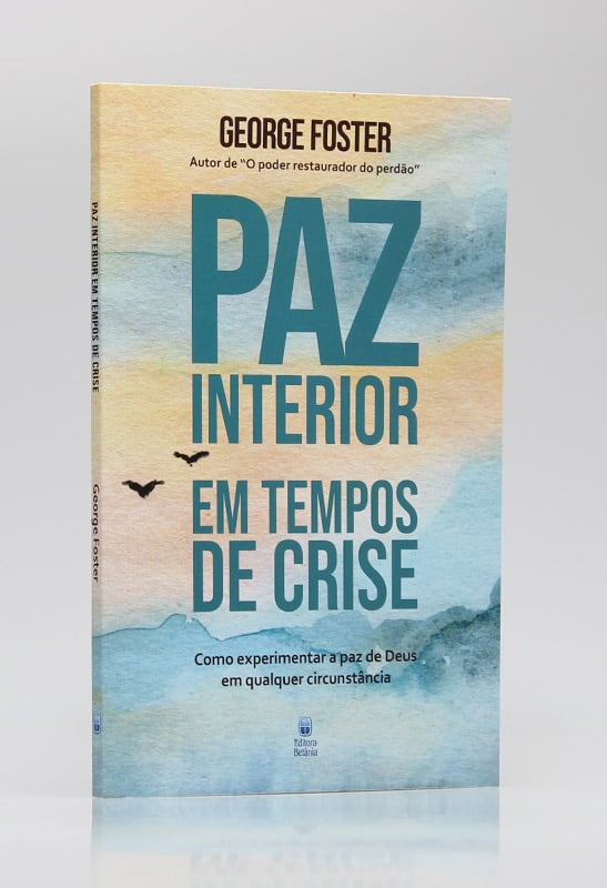 Paz Interior em Tempos de Crise | George Foster