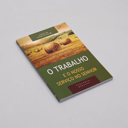 Trabalho e o Nosso Serviço no Senhor | Série Teologia Bíblica | James M. Hamilton Jr.