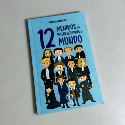 12 Meninos que Influenciaram o Mundo | Priscila Macedo