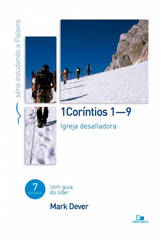 1 Coríntios 1 - 9 | Série Estudando a Palavra | Guia do Líder | Mark Dever