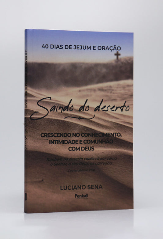 40 Dias de Jejum e Oração | Saindo do Deserto | Luciano Sena