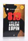 813 A Dupla Vida de Arsène Lupin | Maurice Leblanc