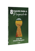 8 Chaves Para a Prosperidade | John Gill e Charles Spurgeon