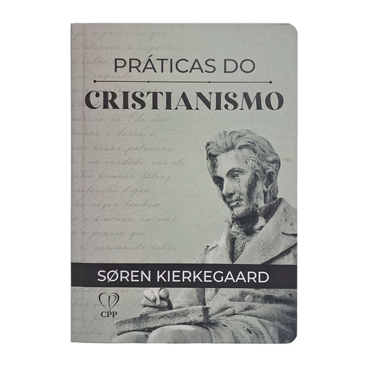 LIVRO PRÁTICAS DO CRISTIANISMO - CAPA DURA - SOREN KIERKGAARD