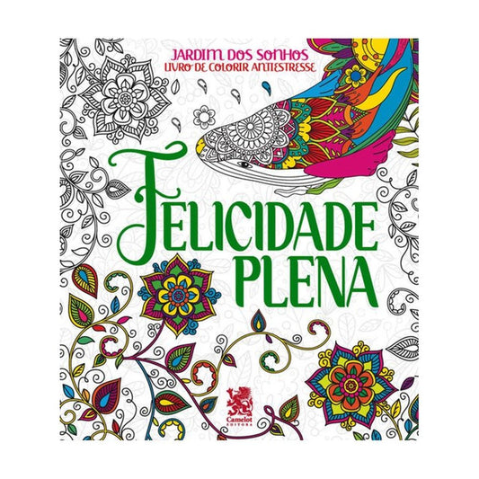 LIVRO JARDIM DOS SONHOS FELICIDADE PLENA - CAMELOT EDITORA