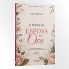 Devocional O Poder da Esposa que Ora - 30 dias de oração, fé e transformação para o seu lar | Equipe Teológica Penkal
