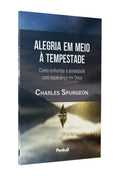 A Alegria em Meio a Tempestade | Charles Spurgeon