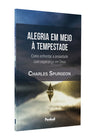 A Alegria em Meio a Tempestade | Charles Spurgeon