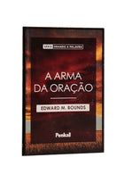 A Arma da Oração | Edward M. Bounds