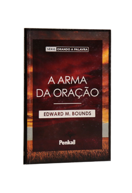 A Arma da Oração | Edward M. Bounds