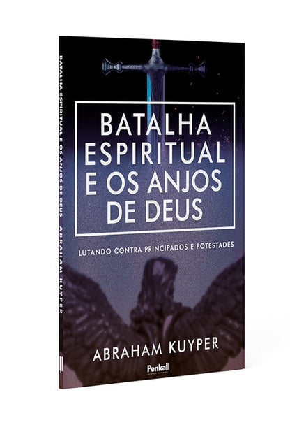 A Batalha Espiritual e os Anjos de Deus I Abraham Kuyper