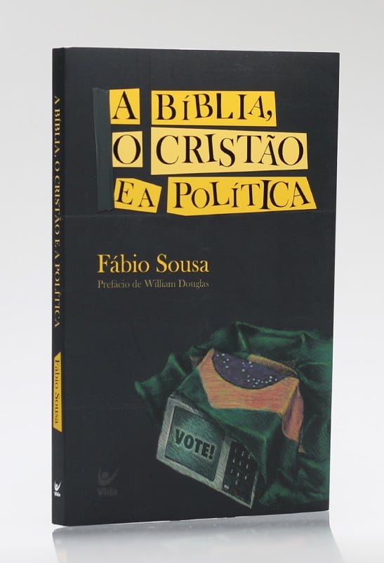 A Bíblia, o Cristão e a Política | Fábio Sousa