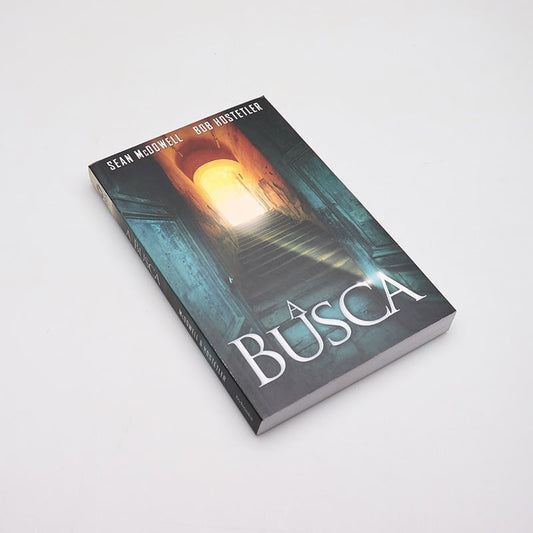 A Busca | Sean McDowell e Bob Hostetler