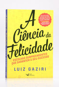 A Ciência da Felicidade | Luiz Gaziri
