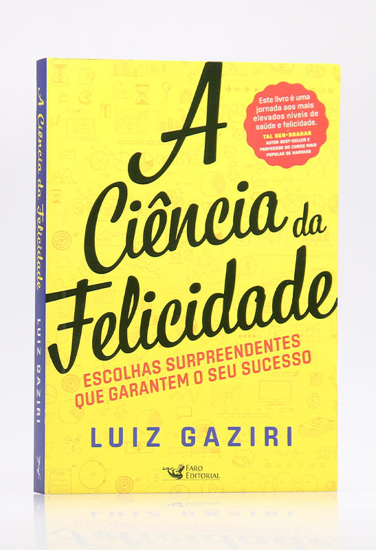 A Ciência da Felicidade | Luiz Gaziri
