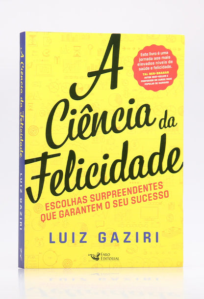 A Ciência da Felicidade | Luiz Gaziri