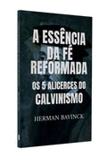 A Essência da Fé Reformada | Editora Penkal