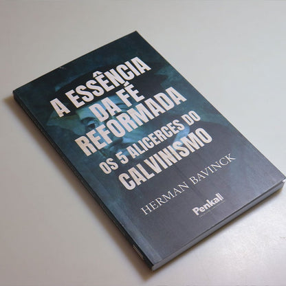 A Essência da Fé Reformada | Editora Penkal