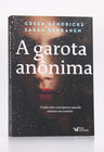 A Garota Anônima | Greer Hendricks &amp; Sarah Pekkanen