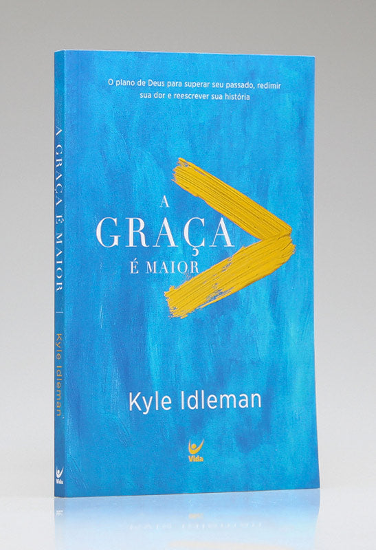 A Graça é Maior | Kyle Idleman
