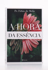 A Hora da Essência | Pe. Fábio de Melo