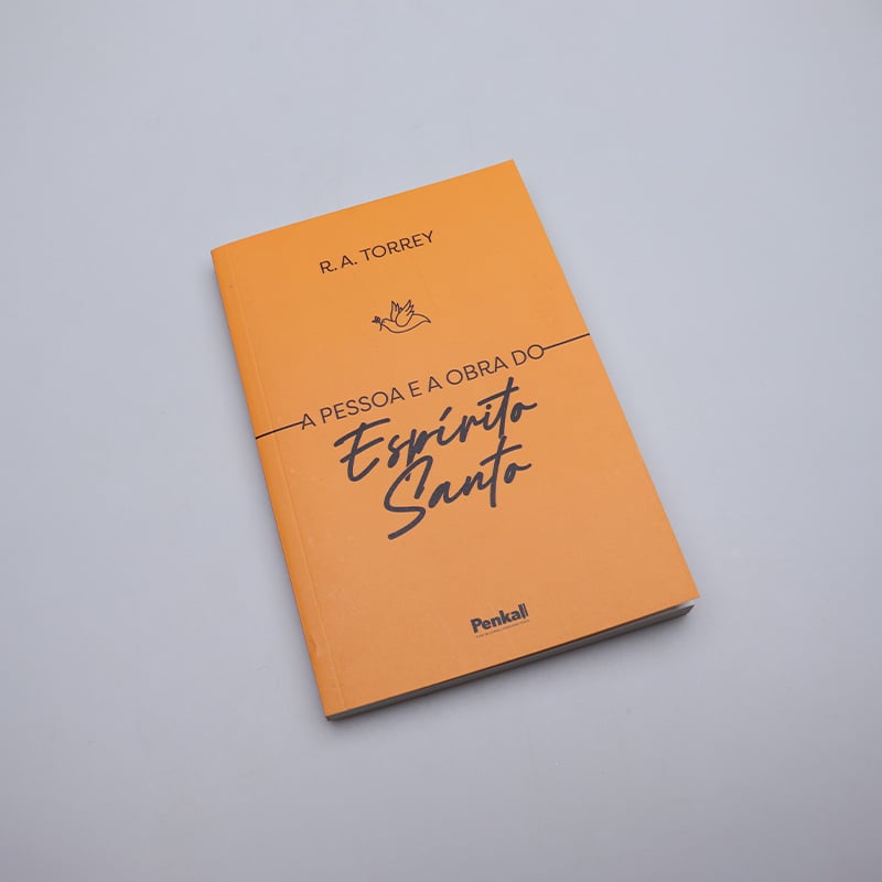 A Pessoa e a Obra do Espírito Santo | R. A. Torrey