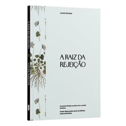 A Raiz da Rejeição: Curando ferida ocultas com o poder Deus | Lucas Santos
