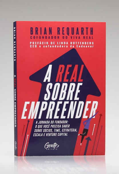 A Real Sobre Empreender | Brian Requarth