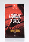 A Realidade da Oração | Série Vida de Oração | Edward M. Bounds