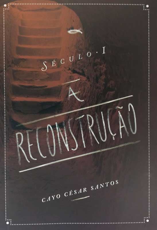 A Reconstrução | Cayo César Santos