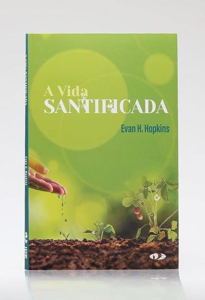 A Vida Santificada | Evan H. Hopkins