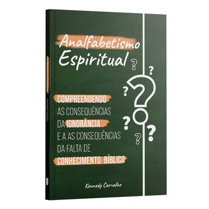 Analfabetismo Espiritual - A Ignorância em conhecer as Escrituras e suas consequências | Kennedy Carvalho
