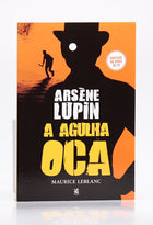 Arsène Lupin | A Agulha Oca | Maurice Leblanc