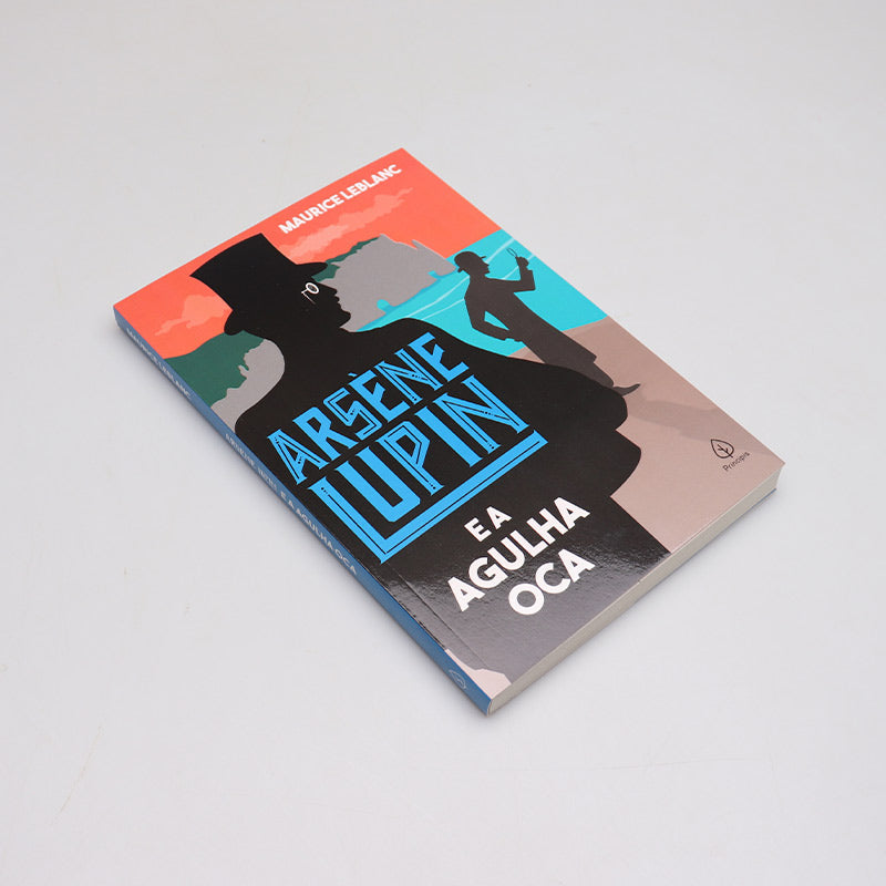 Arsène Lupin e a Agulha Oca | Maurice Leblanc | Principis