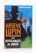 Arsène Lupin e o Estilhaço de Obus | Maurice Leblanc | Principis