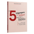 As 5 Linguagens do Amor Segundo a Bíblia - Uma Jornada de Amor e Conexão Baseada na Bíblia - Ana Clara Souza