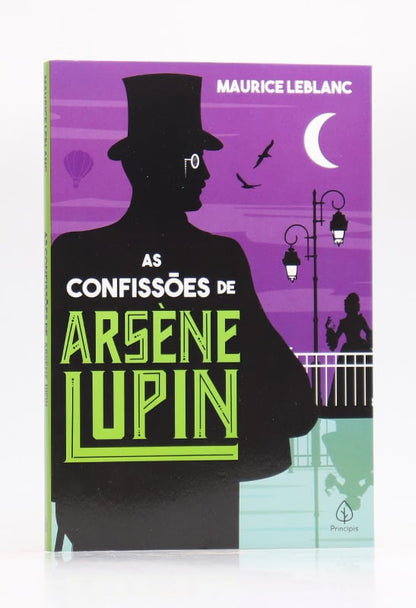 As Confissões de Arsène Lupin | Maurice Leblanc | Principis