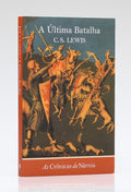 As Crônicas de Nárnia | A Última Batalha | Vol. 7 | C. S. Lewis
